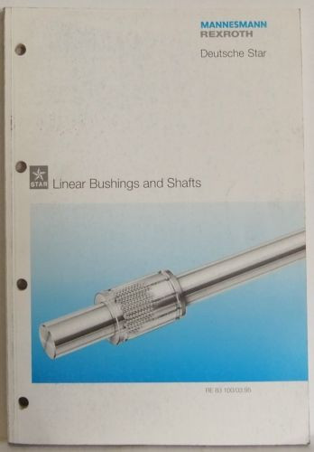 Mannesmann Rexroth Deutsche Star Linear Brushings shafts specs product manual