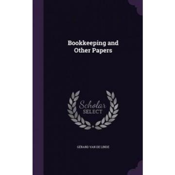 Bookkeeping and Other Papers by Gerard Van De Linde.