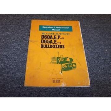 Komatsu D65A-6 D65E-6 Bulldozer Dozer Crawler Owner Operator Maintenance Manual